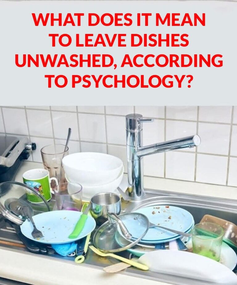 The Psychological Meaning of Leaving Dirty Dishes