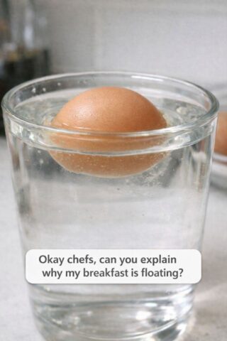 Okay chefs, can you explain why my breakfast is floating?.