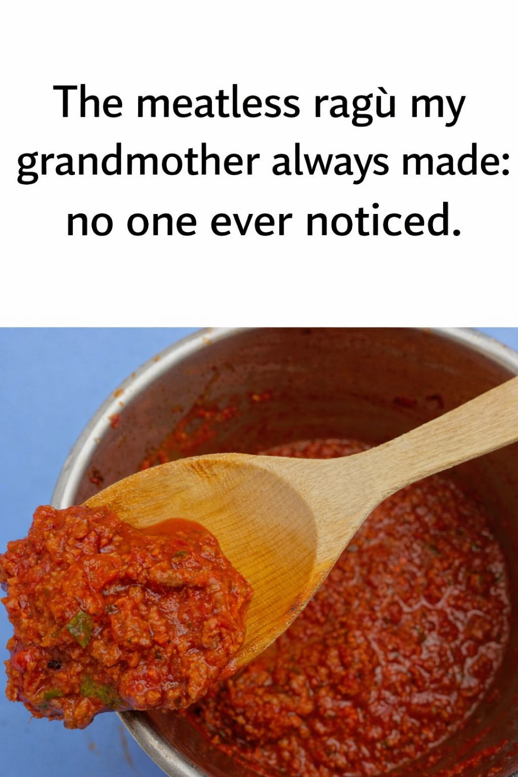 The recipe for grandma’s meatless ragout