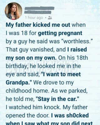 My Dad Disowned Me When I Got Pregnant—18 Years Later, My Son Knocked on His Door and Did Something I Never Expected